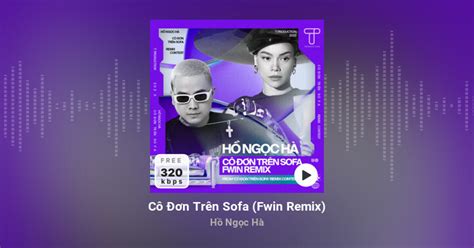 Cô Đơn Trên Sofa Fwin Remix Hồ Ngọc Hà Lời Bài Hát Tải Nhạc Zing Mp3