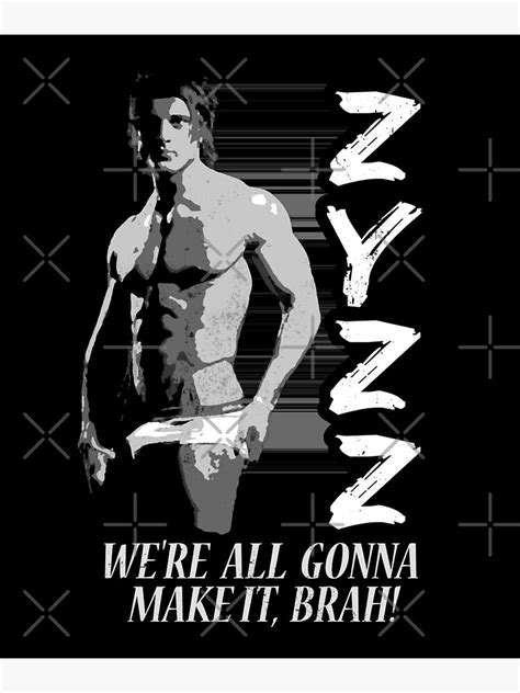 Zyzz Were All Gonna Make It Brah Poster For Sale By Solardesignred