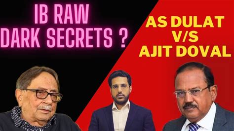 A S Dulat Vs Ajit Doval NSA IB Raw Dark Secrets Kashmir Pakistan YouTube