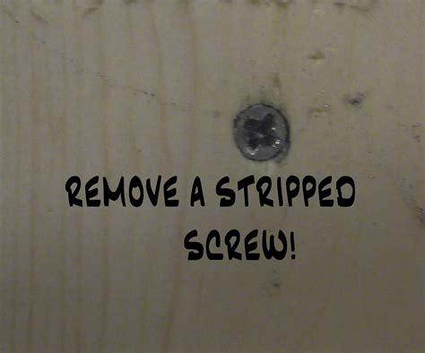 Remove A Stripped Screw 5 Steps Instructables
