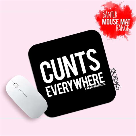 Cunts Everywhere Mouse Mat Funny Mouse Mat