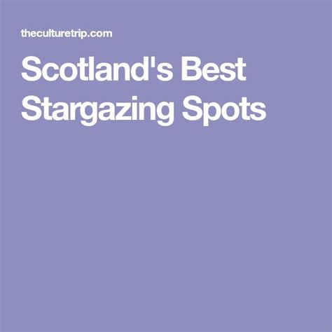 Scotlands Best Stargazing Spots Stargazing Scotland Spring Camping
