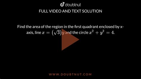 Find The Area Of The Region In The First Quadrant Enclosed By X Axis