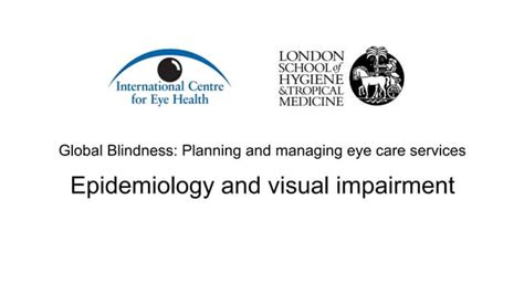 Global Blindness Epidemiology And Visual Impairment Ppt