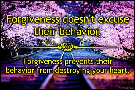 Forgiveness Doesnt Excuse Their Behavior Forgiveness