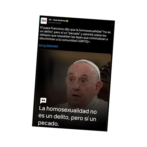 El Papa Francisco Dijo Que La Homosexualidad No Es Un Delito Pero Sí