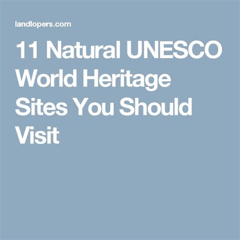11 Natural Unesco World Heritage Sites You Should Visit World Heritage Sites World Heritage
