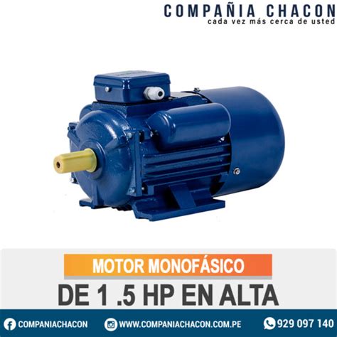 Motor MonofÁsico De 1 5 Hp En Alta CompaÑia Chacon Sac