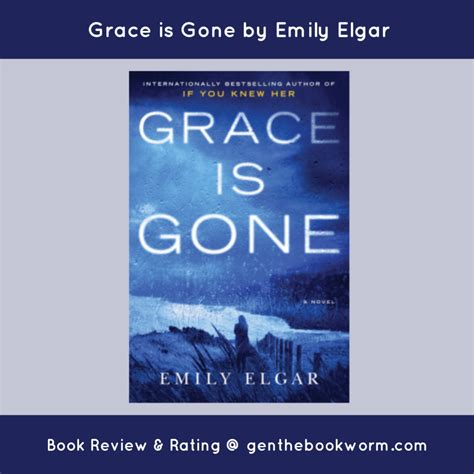 Grace Is Gone By Emily Elgar Harpercollins Gen The Bookworm Book Review Gen The Bookworm