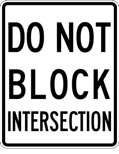 Traffic Signs And Safety R10 7 24x30 Do Not Block Intersection