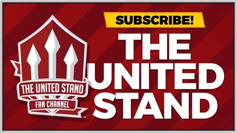 The United Stand Trailer Manchester United Fan Channel Youtube