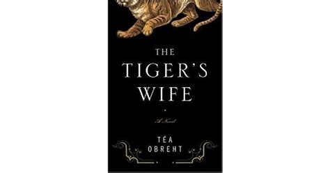 The Tigers Wife By Téa Obreht