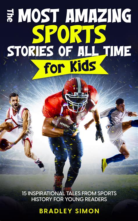 The Most Amazing Sports Stories Of All Time For Kids 15 Inspirational