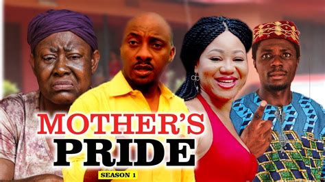 mother s pride 1 latest nigerian nollywood movies trending nollywood movies youtube