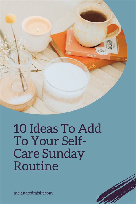 10 Ideas To Add To Your Self Care Sunday Routine — Melanated Misfit