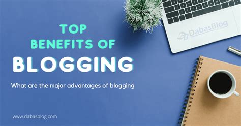 9 Top Benefits Of Blogging For Online Success
