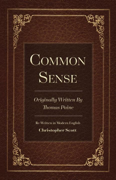 Common Sense Originally Written By Thomas Paine By Christopher Scott