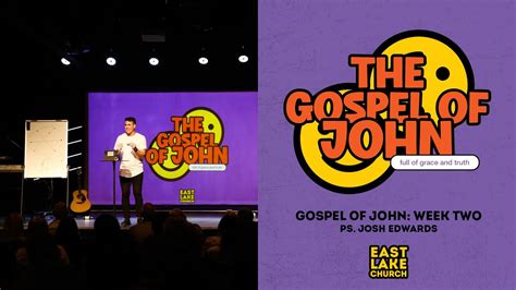 The Gospel Of John Week Two Ps Josh Edwards Full Livestream Youtube