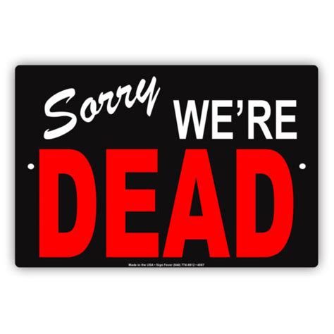 Sorry Were Dead Trespassing Soliciting Funny Novelty Decor Aluminum