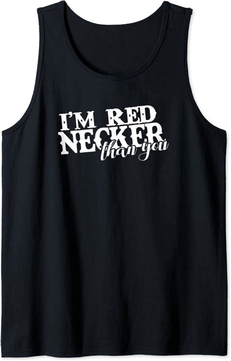 Funny Im Rednecker Than You Country Redneck Tank Top Clothing