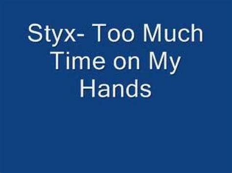 Styx Too Much Time On My Hands Youtube
