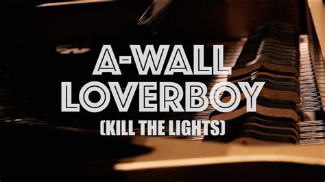 A Wall Loverboy Kill The Lights Lyrics Video Youtube