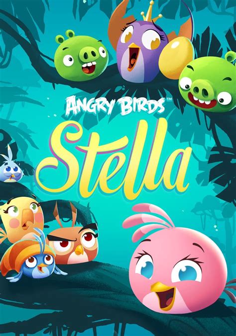 Saison 1 Angry Birds Stella Streaming Où Regarder Les épisodes