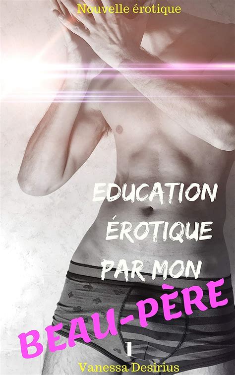 Education érotique Par Mon Beau Père 1 Punie Par Le Proviseur Et Mon Beau Père Ebook