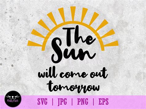 The Sun Will Come Out Tomorrow Text Quote Inspirational Decal SVG Vector Illustration PNG EPS