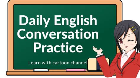 Daily English Conversation Practice Conversation English For