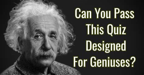 Can You Pass This Quiz Designed For Geniuses Quizpug