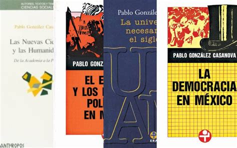 4 Libros Básicos De Pablo González Casanova 1922 2023 Aristegui Noticias