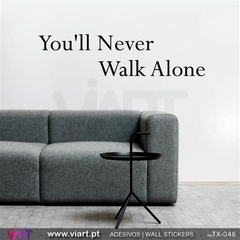 You´ll Never Walk Alone Wall Stickers Vinyl Decoration Viart