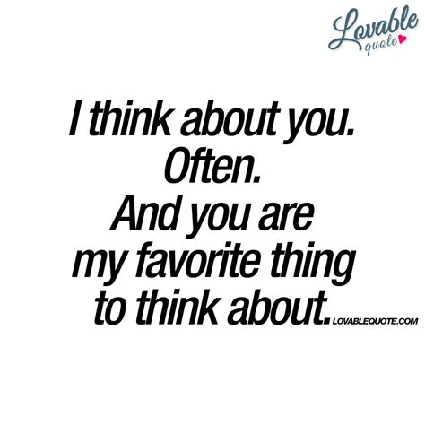 I Think About You Often Thinking About You Quote I Like You Quotes