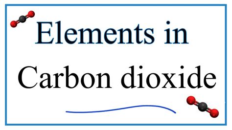 Elements In Carbon Dioxide Youtube