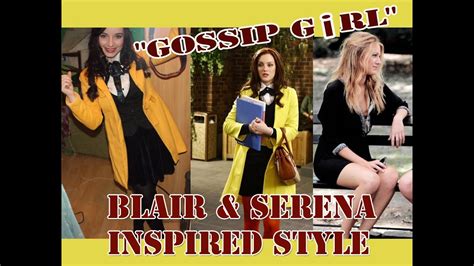 Gossip Girl Blair And Serena Inspired Style Outfit Youtube