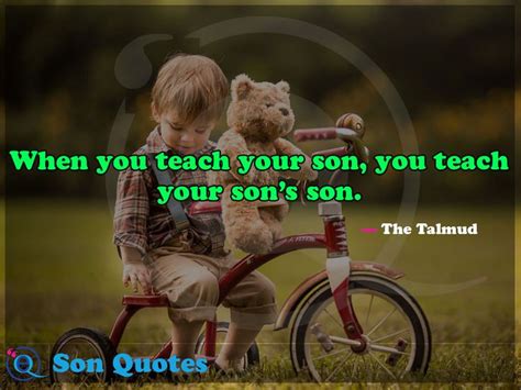 When You Teach Your Son You Teach Your Sons Son Son Quotes 3 Son