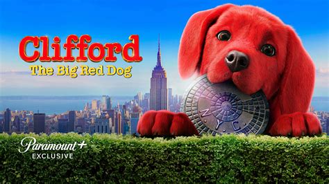 Clifford The Big Red Dog Watch Movie Trailer On Paramount Plus