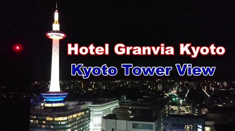 Hotel Granvia Kyoto Japan Kyoto Tower View Youtube