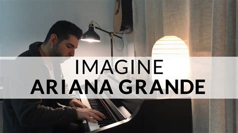 Imagine Ariana Grande Piano Cover Youtube