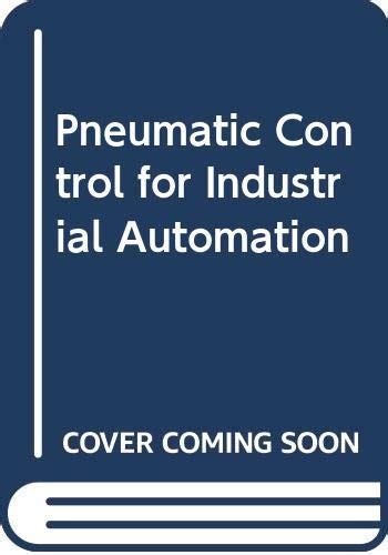 Pneumatic Control For Industrial Automation By Peter Rohner Goodreads