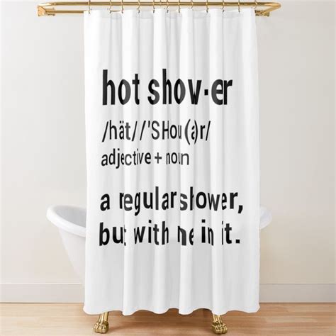 Hot Shower Definition A Regular Shower But With Me In It Funny Shower Curtain By Drakouv