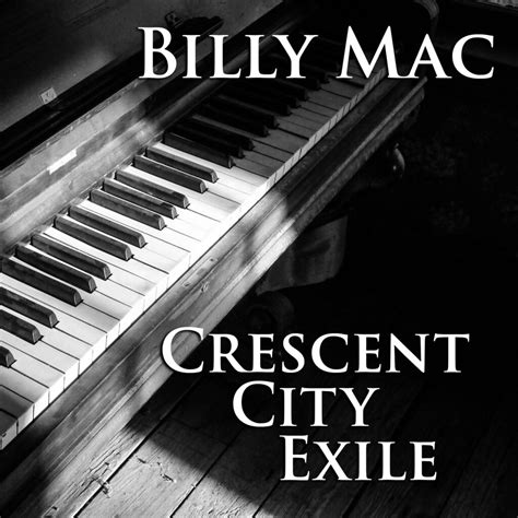 Crescent City Exile Full Cd Or Individual Tracks Digital Download Billy Mac