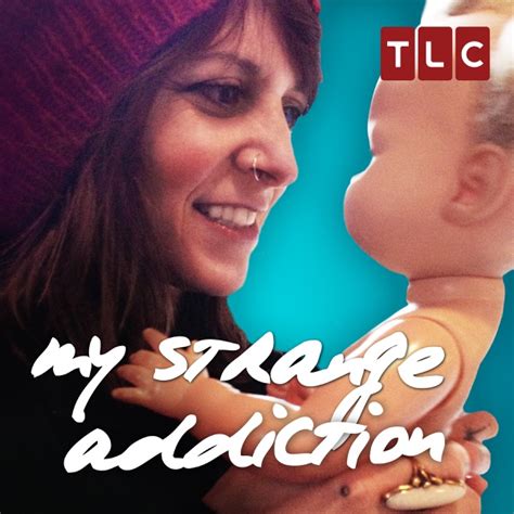 Watch My Strange Addiction Episodes Season Tv Guide