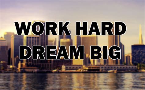 Work Hard Dream Big Wallpaper 80 Images