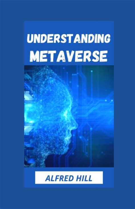 Buy UNDERSTANDING METAVERSE The Ultimate Guide To Understanding The Impact Of Metaverse