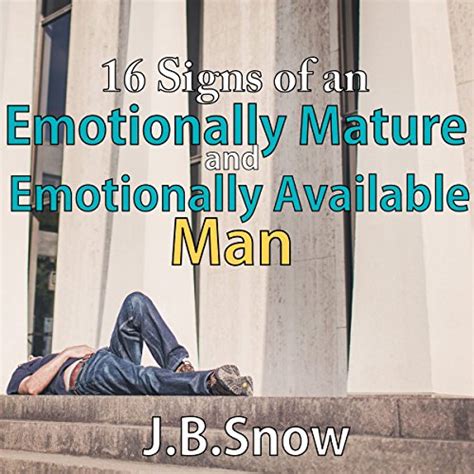 Signs Of An Emotionally Mature And Emotionally Available Man Von J B