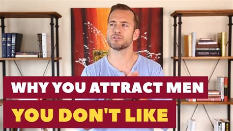 Why You Attract Men You Don T Like Dating Advice For Women By Mat Boggs YouTube