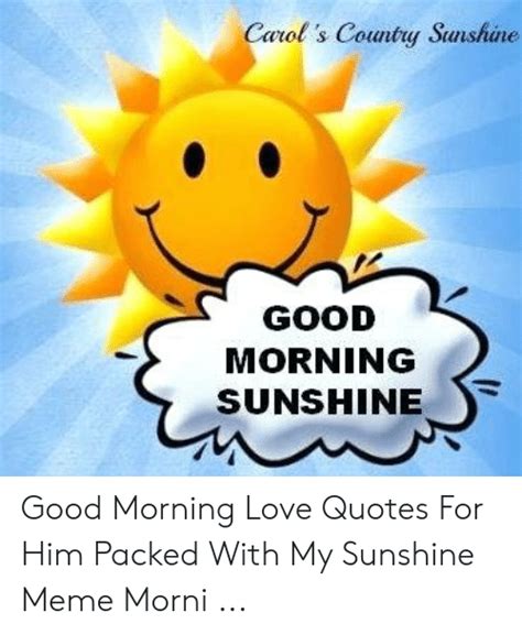 Carols Country Sunshine Good Morning Sunshine Good Morning Love Quotes For Him Packed With My