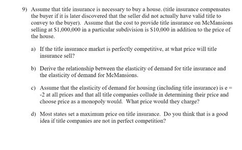Title insurance companies have been getting a lot of bad press lately. Solved: Assume That Title Insurance Is Necessary To Buy A ... | Chegg.com